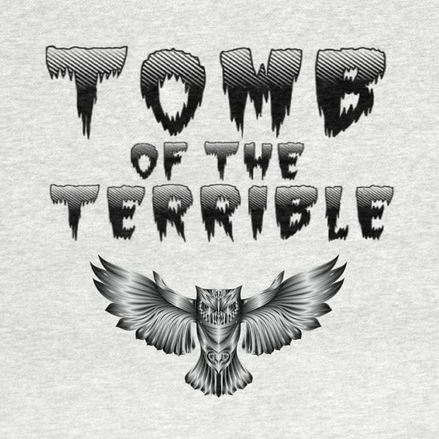 Tomb of the Terrible - Black by Owl Light Society